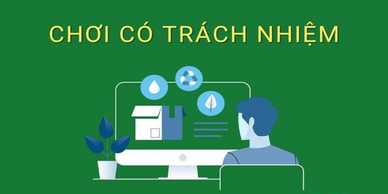 Nguyên tắc giúp bạn chơi có trách nhiệm
