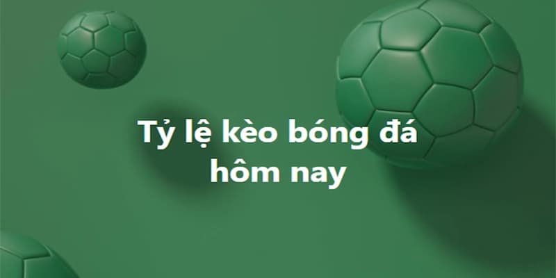 Tỷ lệ kèo bóng đá thường thay đổi liên tục